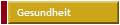  Gesundheit